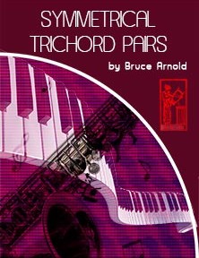 Symmetrical-Trichord-Pairs by Bruce Arnold for Muse Eek Publishing Company Symmetrical Trichord Pairs