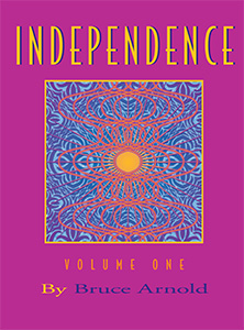 Independence Volume One by Bruce Arnold for Muse Eek Publishing Company