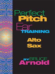 Ear Training Perfect Pitch Alto Sax by Bruce Arnold for Muse Eek Publishing Company