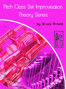 Pitch-Class-Set-Improvisation-Theory-series-by-bruce-arnold-for-muse-eek-publishing-inc-Pitch-Class-Set-Improvisation-etudes-series-by-bruce-arnold-for-muse-eek-publishing-inc-Applying Pitch Class Set Series-Pitch Class Set Improvisation Series Pitch Class Set Theory Courses