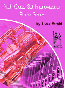 Pitch-Class-Set-Improvisation-etudes-series-by-bruce-arnold-for-muse-eek-publishing-inc-Applying Pitch Class Set Series-Pitch Class Set Improvisation Series Pitch Class Set Improvisation Étude