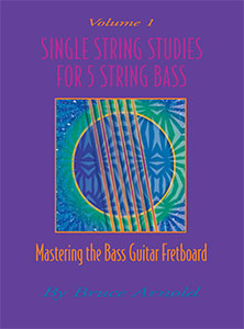 Single String Studies for Five String Bass by Bruce Arnold for Muse Eek Publishing Company