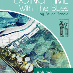 doing-time-with-blues-volume-1-by-bruce-arnold-for-muse-eek-publishing-inc-Doing Time Rhythm Series