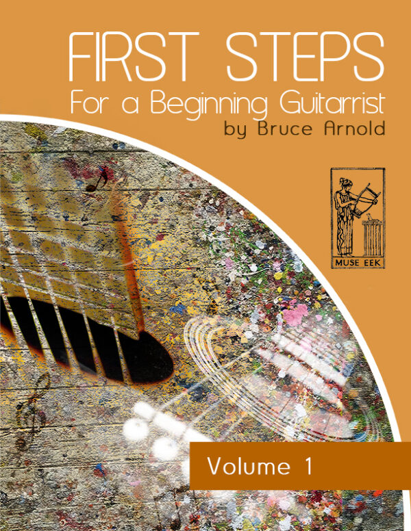 1st Steps for a Beginning Guitarist by Bruce Arnold for Muse Eek Publishing Company guitar beginners